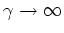 $\gamma\rightarrow\infty$