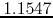 $1.1547$