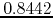 $0.8442$