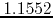 $1.1552$