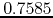 $0.7585$