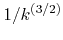 $1/k^{(3/2)}$