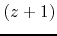 $(z+1)$