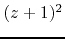 $(z+1)^{2}$