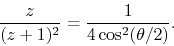 \begin{displaymath}
\frac{z}{(z+1)^{2}}
=
\frac{1}{4\cos^{2}(\theta/2)}.
\end{displaymath}