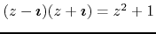 $(z-\mbox{\boldmath$\imath$})(z+\mbox{\boldmath$\imath$})=z^{2}+1$