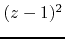 $(z-1)^{2}$