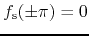 $f_{\rm s}(\pm\pi)=0$