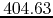 $404.63$