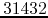 $31432$