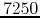 $7250$