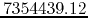 $7354439.12$