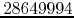 $28649994$