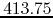 $413.75$