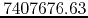 $7407676.63$