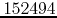 $152494$