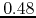 $0.48$