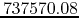 $737570.08$