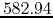 $582.94$