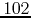 $102$