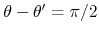 $\theta-\theta'= \pi/2$