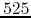 $525$