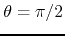 $\theta=\pi/2$