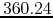 $360.24$
