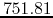 $751.81$