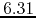 $6.31$