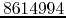 $8614994$
