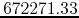 $672271.33$