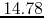 $14.78$