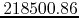 $218500.86$