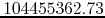 $104455362.73$
