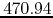 $470.94$