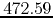 $472.59$