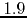$1.9$