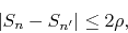 \begin{displaymath}
\vert S_{n}-S_{n'}\vert
\leq
2\rho,
\end{displaymath}
