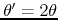 $\theta'=2\theta$