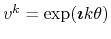 $v^{k}=\exp(\mbox{\boldmath$\imath$}k\theta)$