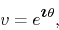 \begin{displaymath}
v
=
e^{\mbox{\boldmath$\imath$}\theta},
\end{displaymath}