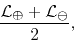 \begin{displaymath}
\frac{{\cal L}_{\oplus}+{\cal L}_{\ominus}}{2},
\end{displaymath}