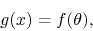 \begin{displaymath}
g(x)
=
f(\theta),
\end{displaymath}