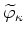 $\widetilde\varphi _{\kappa}$