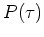 $P(\tau)$