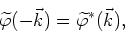 \begin{displaymath}
\widetilde\varphi (-\vec{k})=\widetilde\varphi ^{*}(\vec{k}),
\end{displaymath}