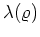 $\lambda(\varrho)$