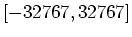 $[-32767,32767]$