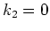 $k_{2}=0$